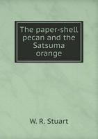 The Paper-Shell Pecan and the Satsuma Orange 5518808968 Book Cover