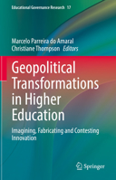 Geopolitical Transformations in Higher Education: Imagining, Fabricating and Contesting Innovation 303094414X Book Cover