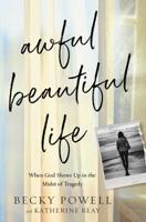 Awful Beautiful Life 1546035559 Book Cover