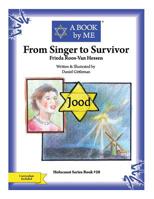 From Singer to Survivor: Frieda Roos-Van Hessen 1514299577 Book Cover