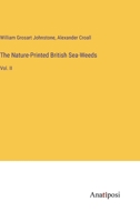 The Nature-Printed British Sea-Weeds: Vol. II 3382313308 Book Cover