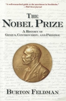 The Nobel Prize: A History of Genius, Controversy and Prestige 155970537X Book Cover