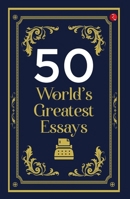50 World’s Greatest Essays 9357029842 Book Cover