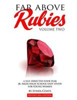 Far Above Rubies (Volume Two): A Self-Guided Four Year Jr. High / High School Unit Study for Young Women 1517161088 Book Cover