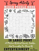 Spring Activity Puzzle Book: A Mixture Of Word Search, Sudoku and Scrambles For Hours Of Entertainment 1099033292 Book Cover