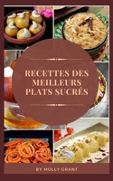 Recettes Des Meilleurs Plats Sucr�s B0BCS92WX2 Book Cover