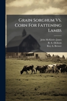 Grain Sorghum vs. Corn for Fattening Lambs... 1273516834 Book Cover