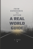A Real World Guide: From Experience to Action B0FLYL8YHW Book Cover