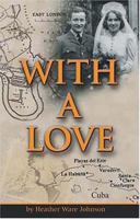 With a Love: The Story of Ted and Milly Ware 1579212778 Book Cover