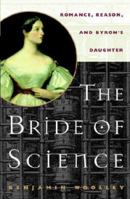 The Bride of Science: Romance, Reason, and Byron's Daughter 0071388605 Book Cover