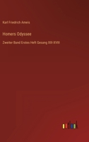 Homers Odyssee: Zweiter Band Erstes Heft Gesang XIII-XVIII 3368212958 Book Cover