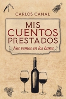 Mis cuentos prestados: Nos vemos en los bares (Spanish Edition) 8409777495 Book Cover