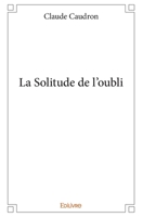 La Solitude de l’oubli (French Edition) 233421924X Book Cover