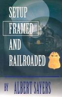 Set Up, Framed and Railroaded 0818702923 Book Cover
