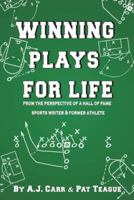 Winning Plays for Life: From the Perspective of a Hall of Fame Sportswriter & Former Athlete 1512764175 Book Cover