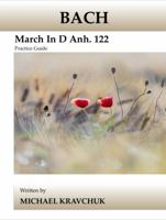 Bach March in D Anh. 122 : Practice Guide 194944015X Book Cover