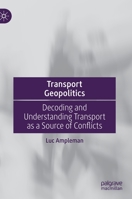 Transport Geopolitics: Decoding and Understanding Transport as a Source of Conflicts 9811649669 Book Cover