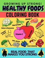 Healthy foods coloring book: Teaching nutrition to for growing up strong B09KN4JRD4 Book Cover