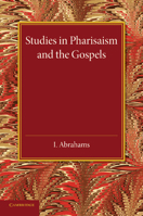 Studies in Pharisaism and the Gospels: Volume 2 1107417988 Book Cover