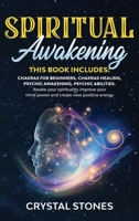 Spiritual Awakening: 4 Books in 1: Chakras for beginners, chakras healing, psychic awakening, psychic abilities. Awake your spirituality improve your mind power and create new positive energy 1801209928 Book Cover