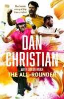 The All-Rounder: the Inside Story of Big Time Cricket 1460761170 Book Cover