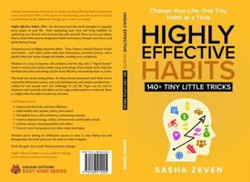 Highly Effective Habits, 140+ Tiny Little Tricks: Practical Transformation Guide - How to Break Bad Habits, Stop Being Lazy and Uncover Millionaire Success (EASY WINS SERIES) 1968412069 Book Cover