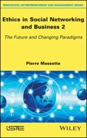 Ethics in Social Networking and Business 2 : The Future and Changing Paradigms 1786302373 Book Cover