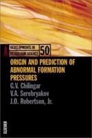 Origin and Prediction of Abnormal Formation Pressures (Developments in Petroleum Science) 044451001X Book Cover