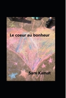 Le coeur au bonheur: version illustrée (French Edition) 1695634179 Book Cover