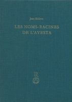 Les noms-racines de l'Avesta (Beitrage zur Iranistik ; Bd. 7) 3920153359 Book Cover