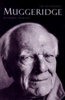 Muggeridge: The Biography 0062513648 Book Cover