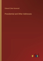 Presidential and Other Addresses 1356954472 Book Cover