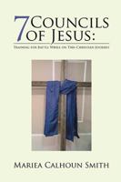 7 Councils of Jesus: : Training for Battle While on This Christian Journey 1499071116 Book Cover