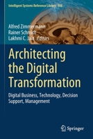 Architecting the Digital Transformation: Digital Business, Technology, Decision Support, Management 3030496422 Book Cover