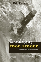 Irouléguy mon amour (French Edition) 2823131892 Book Cover