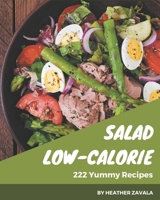 222 Yummy Low-Calorie Salad Recipes: The Best-ever of Yummy Low-Calorie Salad Cookbook B08HRXQZPN Book Cover