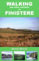 Walking and Other Activities in Finistere: 36 circular walks with maps and directions in this distinctively varied region of Brittany (and suggestions for 45 more) 0953600130 Book Cover