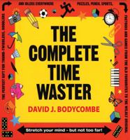 The Complete Time Waster 1554074541 Book Cover