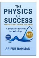 The Physics of Success: Applying Science for High Achievement B0FBLCKQ1G Book Cover