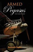 Armed Pegasus: The Early Years 9380502915 Book Cover