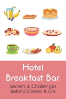 Hotel Breakfast Bar: Secrets & Challenges Behind Career & Life: Novel About Challenges In Life B098GSZ4NG Book Cover