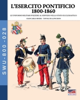 L’esercito Pontificio 1800-1860 (Italian Edition) B0H2CZH7B7 Book Cover