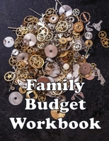 Family Budget Workbook: Budget money with a planner containing a monthly budget journal and a simple weekly budget 1712639420 Book Cover