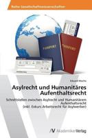 Asylrecht Und Humanitares Aufenthaltsrecht 3639628489 Book Cover
