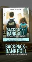 Backpack to Bankroll Side Hustles for Extra Cash: Earn More, Stress Less. Side Hustles That Fit Your Life (Functional Business Series) 099629810X Book Cover