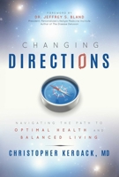 Changing Directions: Navigating the Path to Optimal Health and Balanced Living 159932668X Book Cover