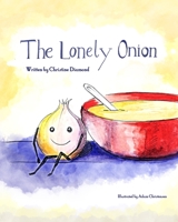 The Lonely Onion B09L4XL9K2 Book Cover