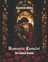 Romantic Camelot Coloring Book B0CGL2L1S4 Book Cover