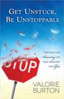Get Unstuck, Be Unstoppable 0736956786 Book Cover