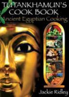Tutankhamun's Cook Book: Ancient Egyptian Cooking 1906489009 Book Cover